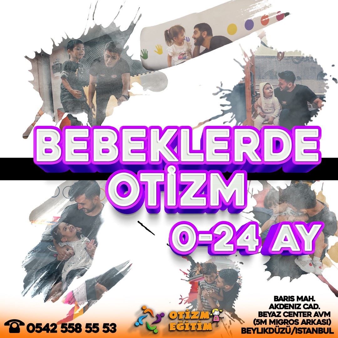 OTİZM DE 0 - 24 AY GELİŞİMSEL BELİRTİLER